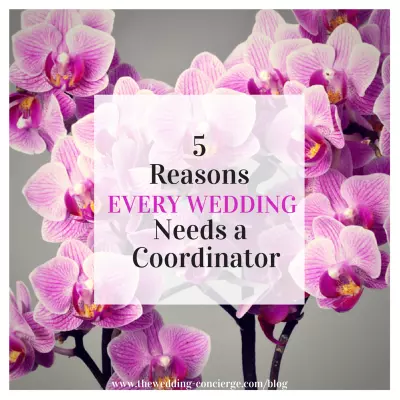 5 Reasons Every Wedding Needs a Coordinator