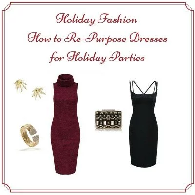 Holiday Fashion | How to Re-Purpose Dresses for Holiday Parties